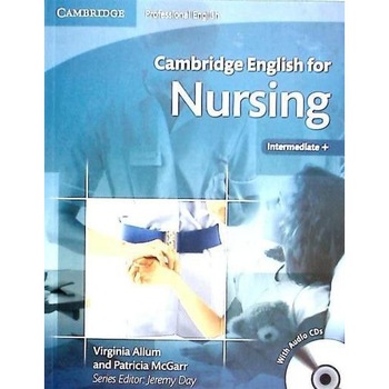 Cambridge English for Nursing Intermediate Plus Student's Book with Audio CDs (2), Virginia Allum, Patricia McGarr, McGarr, Patricia Cambridge English for Nursing Intermediate Plus Student's Book with Audio CDs (2), Virginia Allum, Patricia McGarr, McGarr, Patricia