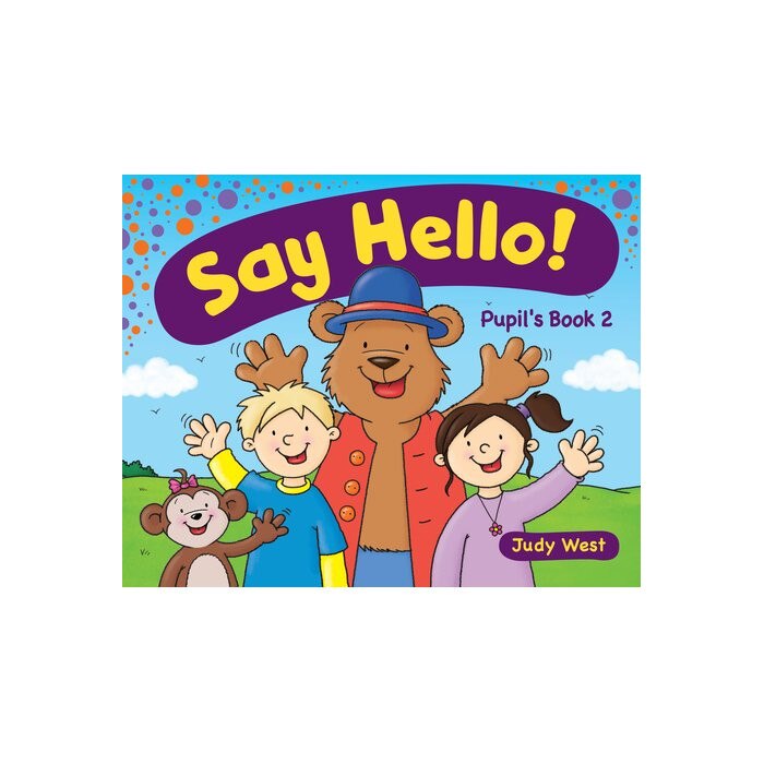 Say Hello 2, Pupil's Book, Judy West