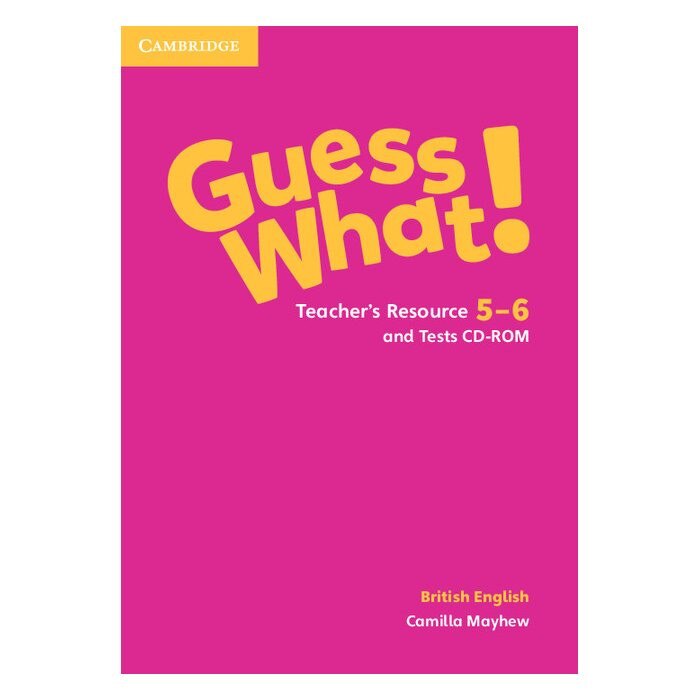 Guess What! Levels 5-6 Teacher's Resource and Tests CD-ROMs, Camilla Mayhew