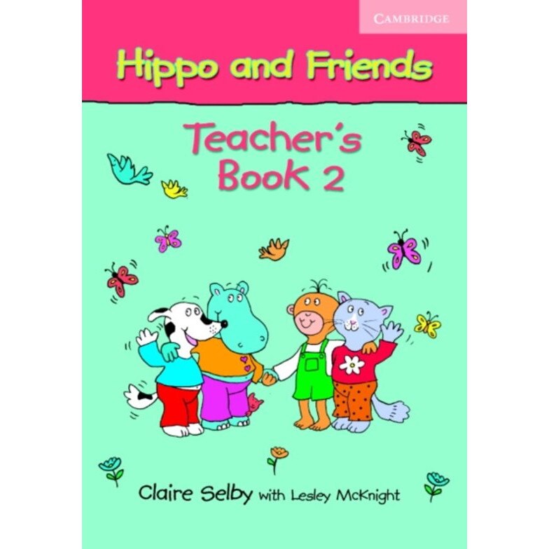 Hippo and Friends 2 Teacher's Book, Claire Selby, Lesley McKnight, McKnight, Lesley