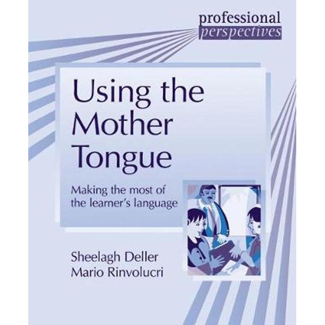 Using the Mother Tongue, Sheelagh Deller, Mario Rinvolucri,