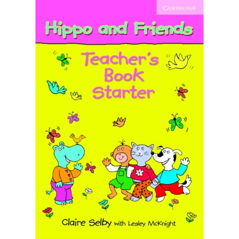 Hippo and Friends Starter Teacher's Book, Claire Selby, Lesley McKnight, McKnight, Lesley