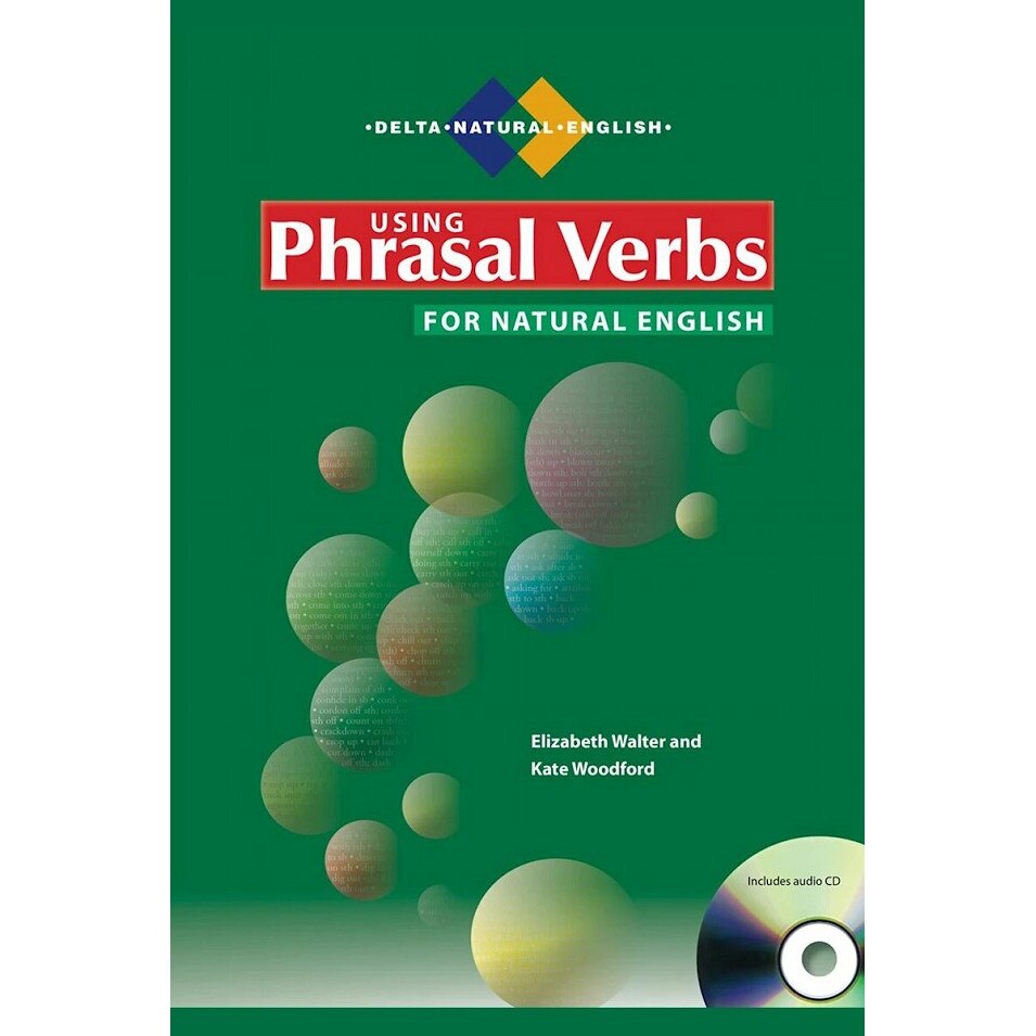 Using Phrasal Verbs for Natural English, with Audio CD, Elizabeth Walter, Kate Woodford
