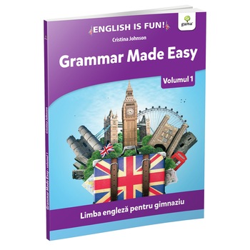 Grammar Made Easy - Volumul 1, Colectia English is Fun Grammar Made Easy - Volumul 1, Colectia English is Fun