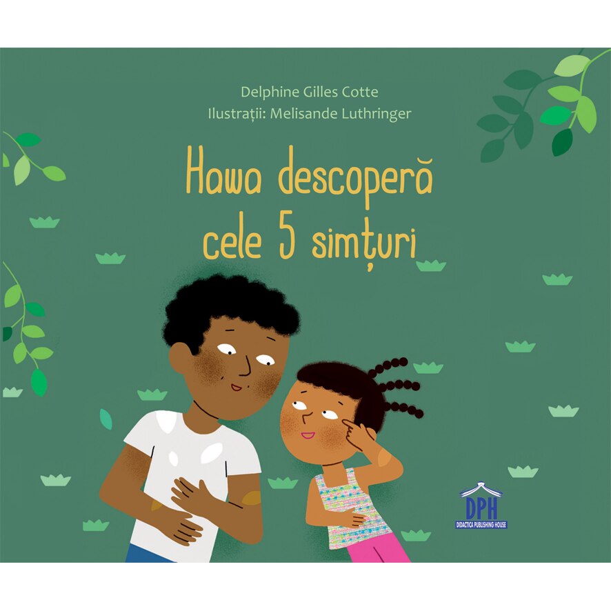 Montessori acasa - Descopera cele cinci simturi, Delphine Gilles Cotte