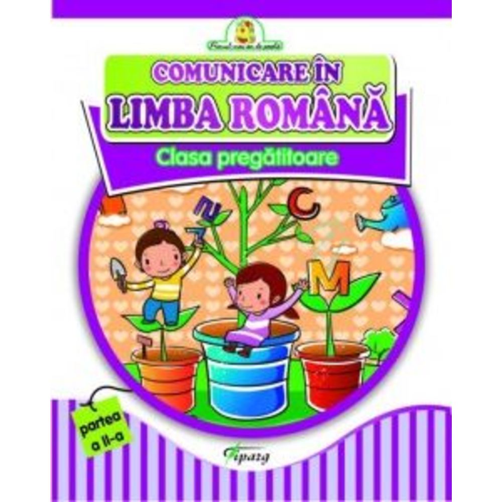 Comunicare in limba romana. Clasa pregatitoare partea II