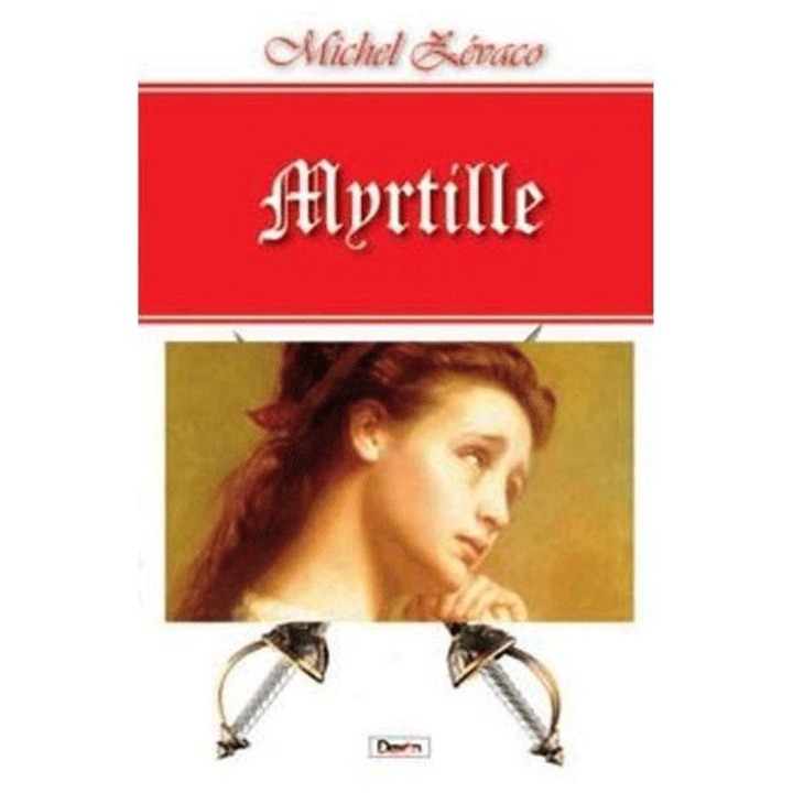 Myrtille - Michel Zevaco, ed 2016