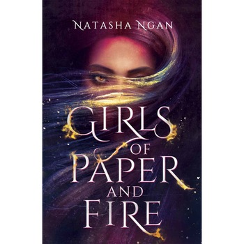Girls of Paper and Fire - Natasha Ngan, ed 2019 Girls of Paper and Fire - Natasha Ngan, ed 2019