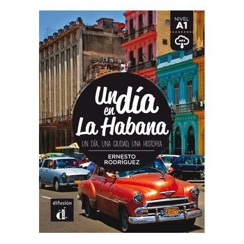 Un dia en La Habana - libro + MP3 descargable (A1) Un dia en La Habana - libro + MP3 descargable (A1)