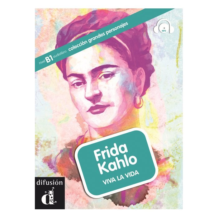 Frida Kahlo. Viva la vida + CD (B1)