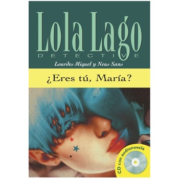 Lola Lago, Detective : Eres Tu, Maria? + CD (B1) Lola Lago, Detective : Eres Tu, Maria? + CD (B1)