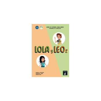 Lola y Leo 2: Cuaderno de ejercicios + audio MP3 Lola y Leo 2: Cuaderno de ejercicios + audio MP3