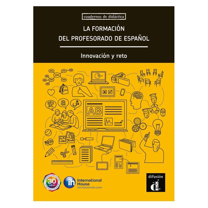 La formación del profesorado de español. Innovación y reto (A1-C1)