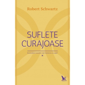 Suflete curajoase, Robert Schwartz Suflete curajoase, Robert Schwartz