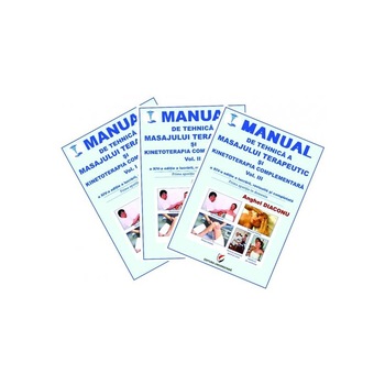 Manual de tehnica a masajului terapeutic si kinetoterapia complementara Set 3 volume - Anghel Diaconu Manual de tehnica a masajului terapeutic si kinetoterapia complementara Set 3 volume - Anghel Diaconu