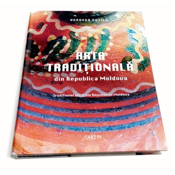 Arta traditionala din Republica Moldova - Varvara Buzila Arta traditionala din Republica Moldova - Varvara Buzila