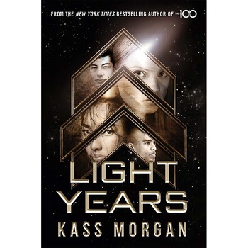 Light Years - Kass Morgan, ed 2018 Light Years - Kass Morgan, ed 2018