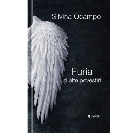 Furia si alte povestiri - Silvina Ocampo