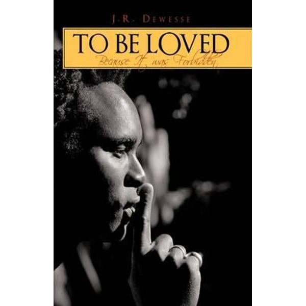 To Be Loved