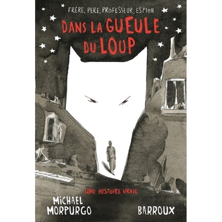 Dans la gueule du loup - Michael Morpurgo,Barroux, editia 2018
