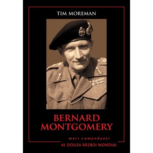 Bernard Montgomery - Tim Moreman