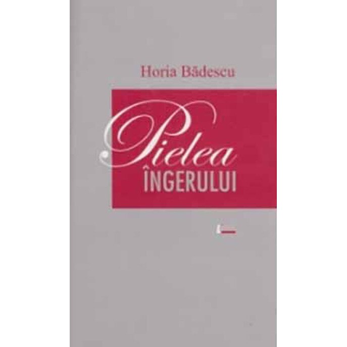 Pielea ingerului - Horia Badescu