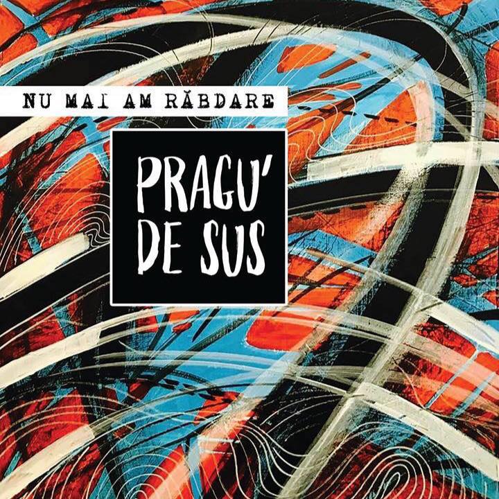 Pragu' De Sus - Nu mai am rabdare - CD
