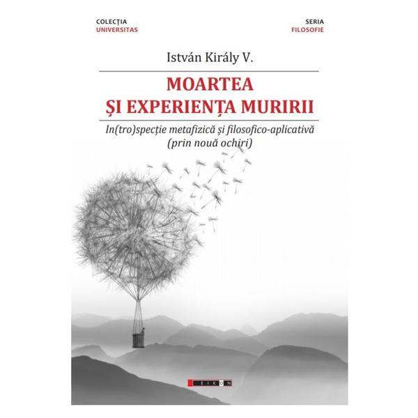 Moartea si experienta muririi - Istvan Kiraly, ed 2018