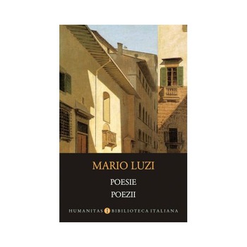 Poesie/Poezii, Mario Luzi Poesie/Poezii, Mario Luzi