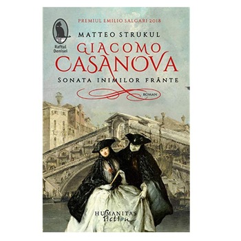Giacomo Casanova.Sonata inimilor frante, Matteo Strukul Giacomo Casanova.Sonata inimilor frante, Matteo Strukul