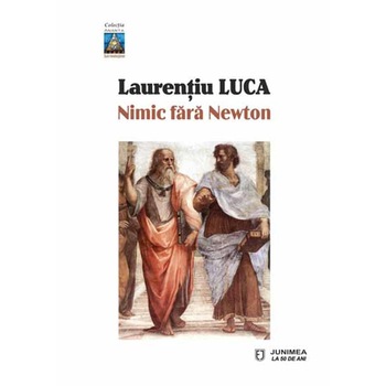 Nimic fara Newton - Laurentiu Luca, ed 2019 Nimic fara Newton - Laurentiu Luca, ed 2019
