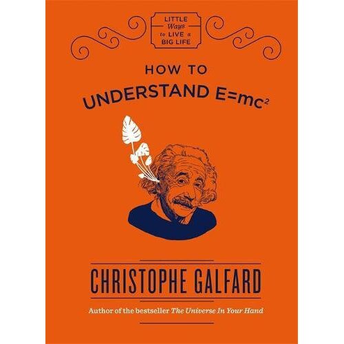 How To Understand E=mc² - Dr. Christophe Galfard