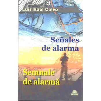 Senales de alarma / Semnale de alarma - Luis Raul Calvo Senales de alarma / Semnale de alarma - Luis Raul Calvo