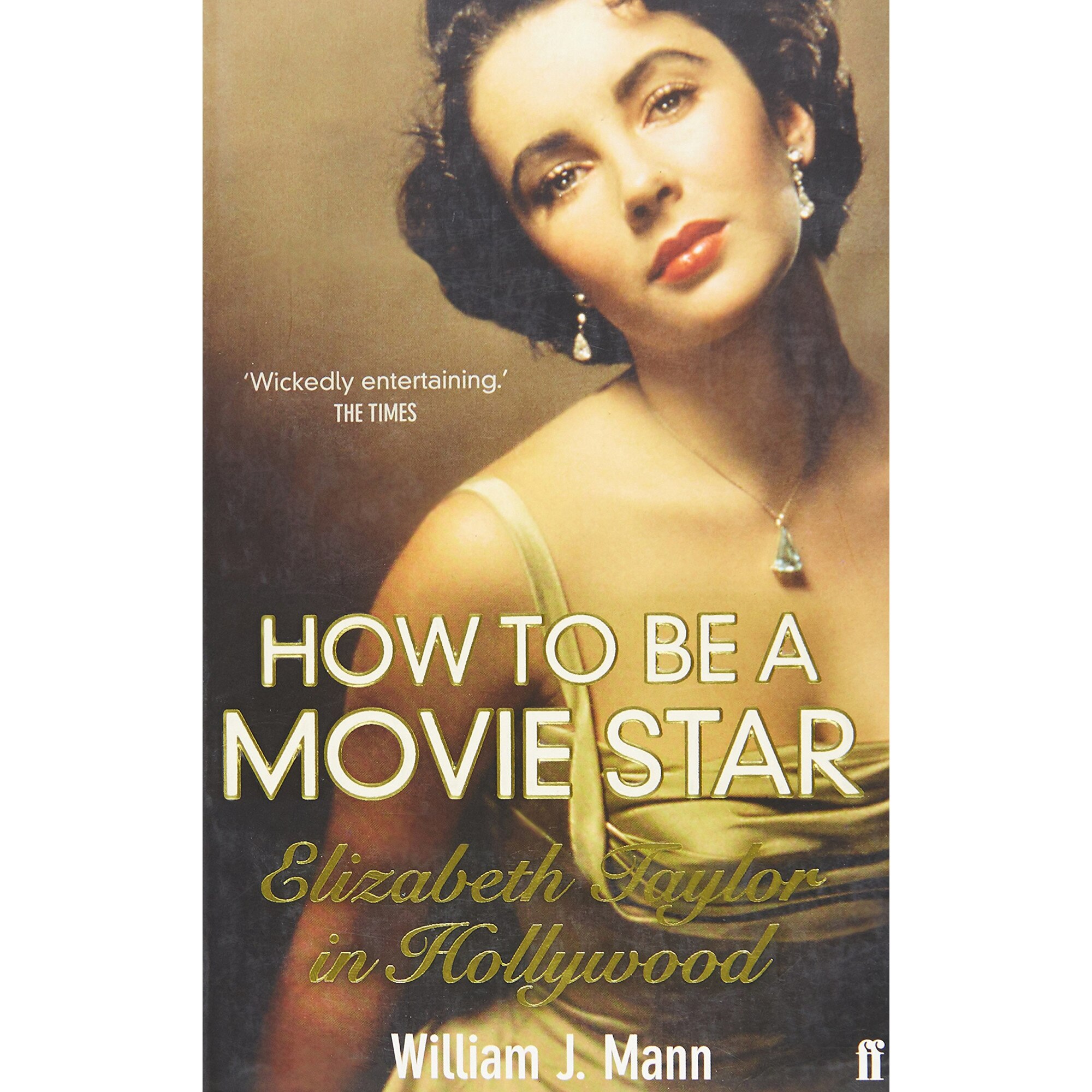 How to Be a Movie Star - William J. Mann