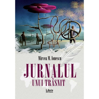 Jurnalul unui trasnit - Mircea M. Ionescu Jurnalul unui trasnit - Mircea M. Ionescu