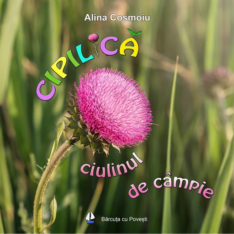 Cipilica, ciulinul de campie - Alina Cosmoiu, ed 2016