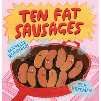 Ten Fat Sausages - Michelle Robinson, ed 2019 Ten Fat Sausages - Michelle Robinson, ed 2019