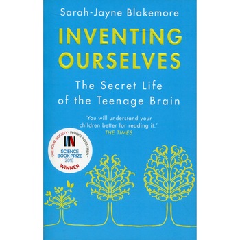 Inventing Ourselves - Sarah-Jayne Blakemore, ed 2019 Inventing Ourselves - Sarah-Jayne Blakemore, ed 2019