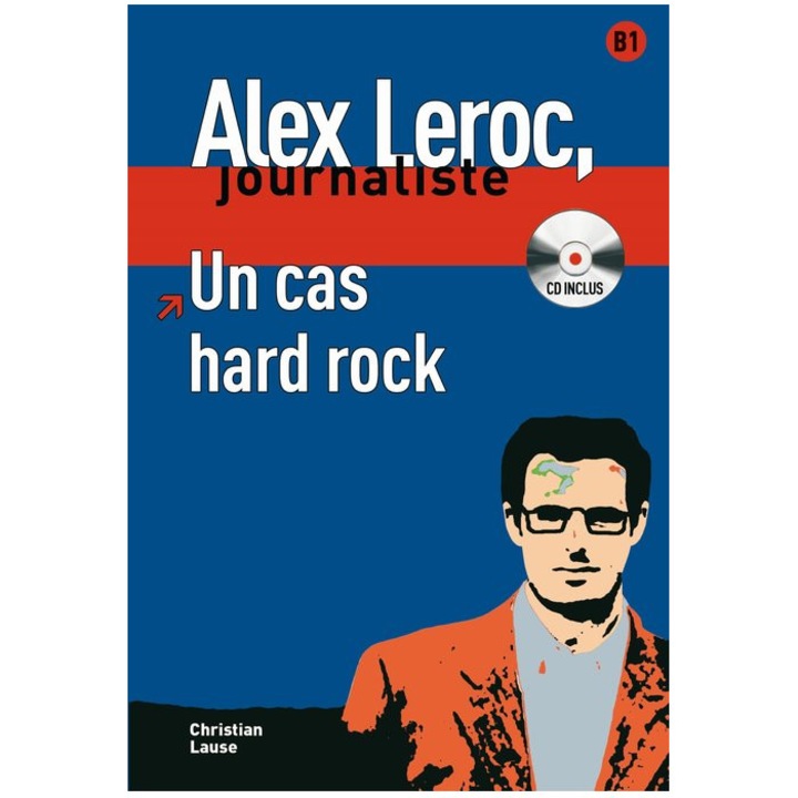 Alex Leroc : Un cas hard rock - Livre + CD, Christian Lause