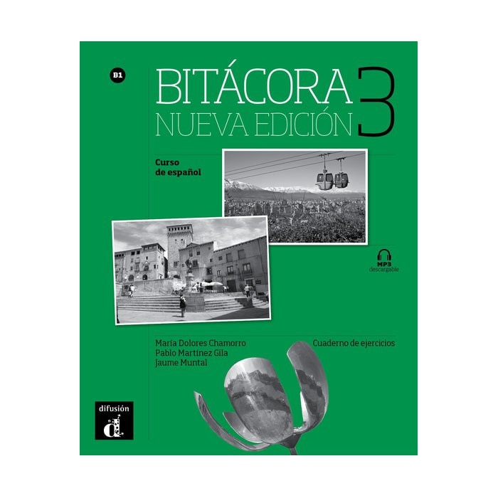 Bitácora 3 Nueva edición, Cuaderno de ejercicios (B1), María Dolores Chamorro, Pablo Martínez Gila, Jaume Muntal