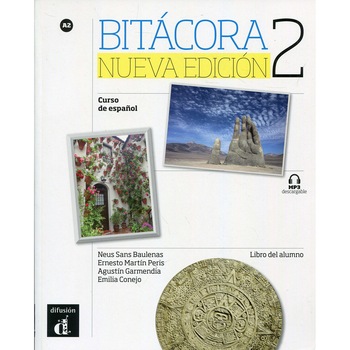 Bitácora 2 - Libro del alumno + MP3 descargable (A2) (Nueva edición), Neus Sans Baulenas, Ernesto Martín Peris, Agustín Garmendia, Emilia Conejo Bitácora 2 - Libro del alumno + MP3 descargable (A2) (Nueva edición), Neus Sans Baulenas, Ernesto Martín Peris, Agustín Garmendia, Emilia Conejo