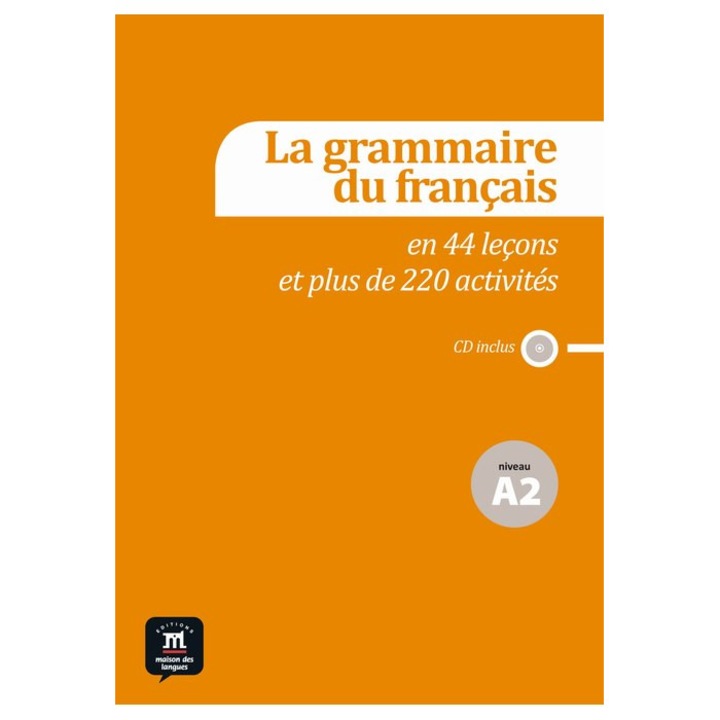 La grammaire du français en 44 leçons et plus de 220 activités + CD (A2), Patrick Guédon, Sylvie Poisson-Quinton