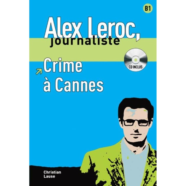 Alex Leroc : Crime à Cannes- Livre + CD (B1), Christian Lause