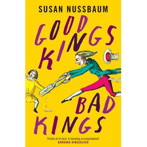 Good Kings, Bad Kings - Susan Nussbaum, ed 2014