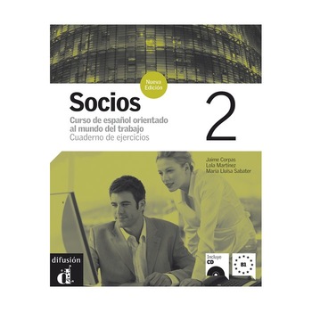 Socios 2 Nueva edición, Cuaderno de ejercicios, Martínez Rodríguez, Lola;Sabater, María Luisa;Corpas Viñals, Jaime Socios 2 Nueva edición, Cuaderno de ejercicios, Martínez Rodríguez, Lola;Sabater, María Luisa;Corpas Viñals, Jaime