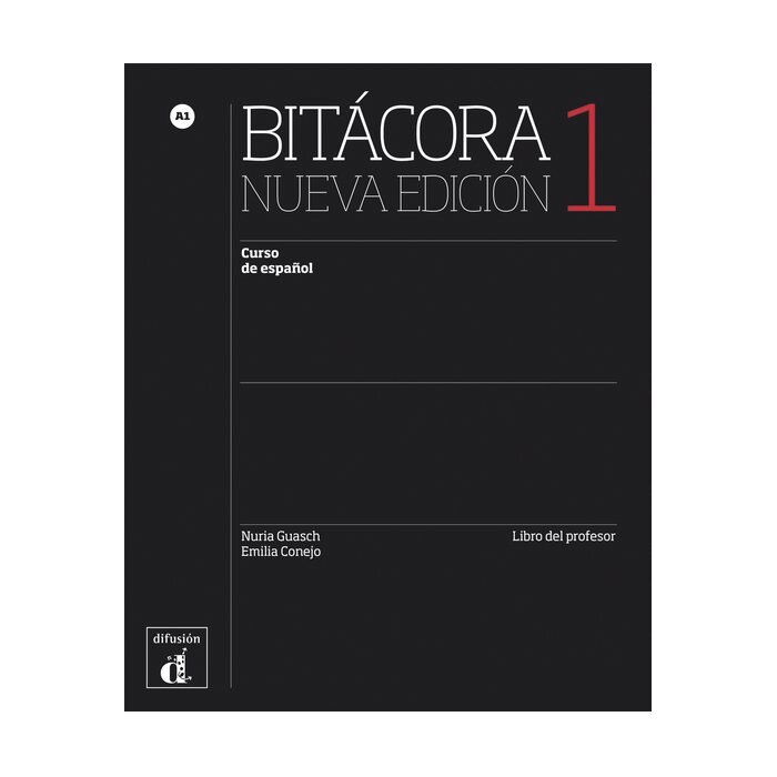 Bitácora 1 Nueva edición. Libro del profesor. Guasch, Nuria; Conejo, Emilia