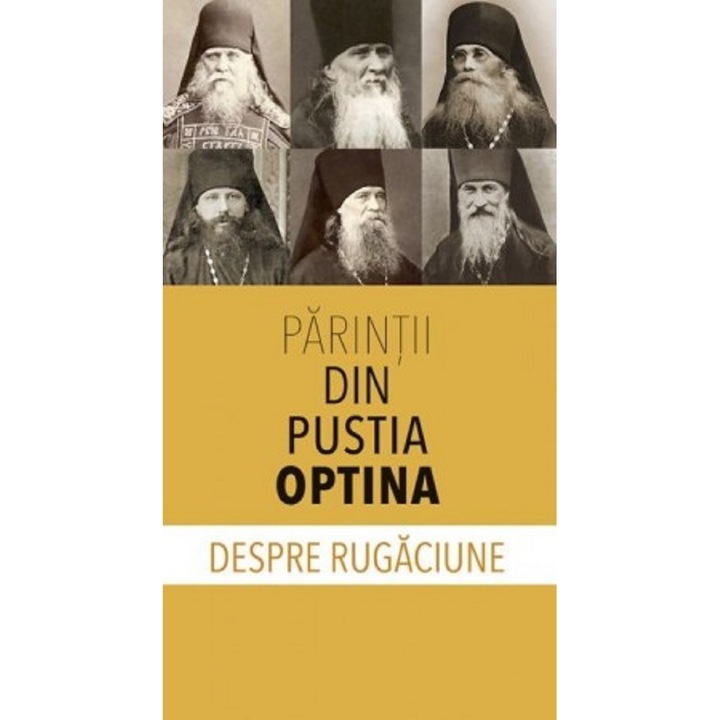 Despre Rugaciune - Parintii Din Pustia Optina