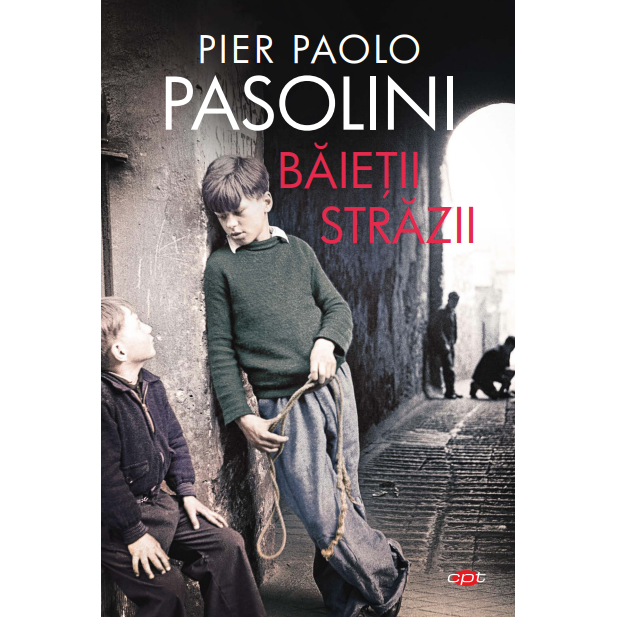 Baietii strazii, Pier Paolo Pasolini. Carte pentru toti, vol. 111