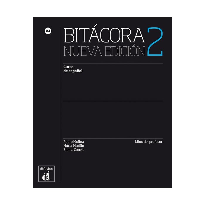 Bitácora 2 Nueva edición, Libro del profesor, Molina, Pedro;Murillo, Núria;Conejo, Emilia