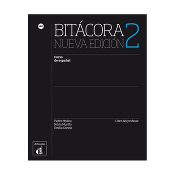 Bitácora 2 Nueva edición, Libro del profesor, Molina, Pedro;Murillo, Núria;Conejo, Emilia Bitácora 2 Nueva edición, Libro del profesor, Molina, Pedro;Murillo, Núria;Conejo, Emilia
